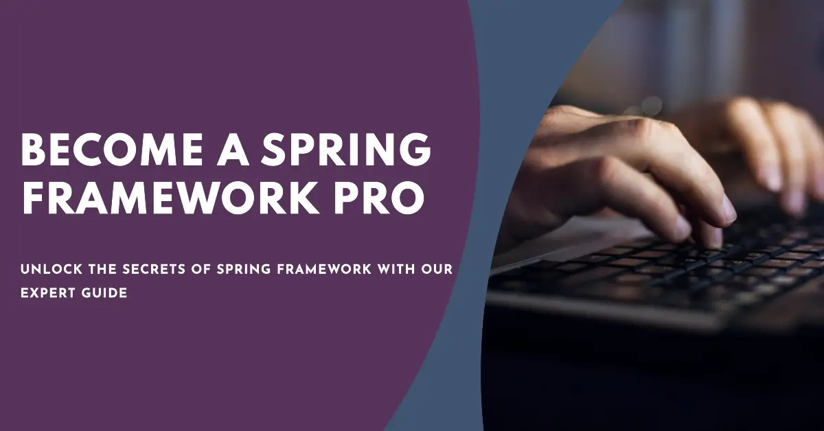 Expert Guide To Spring Framework