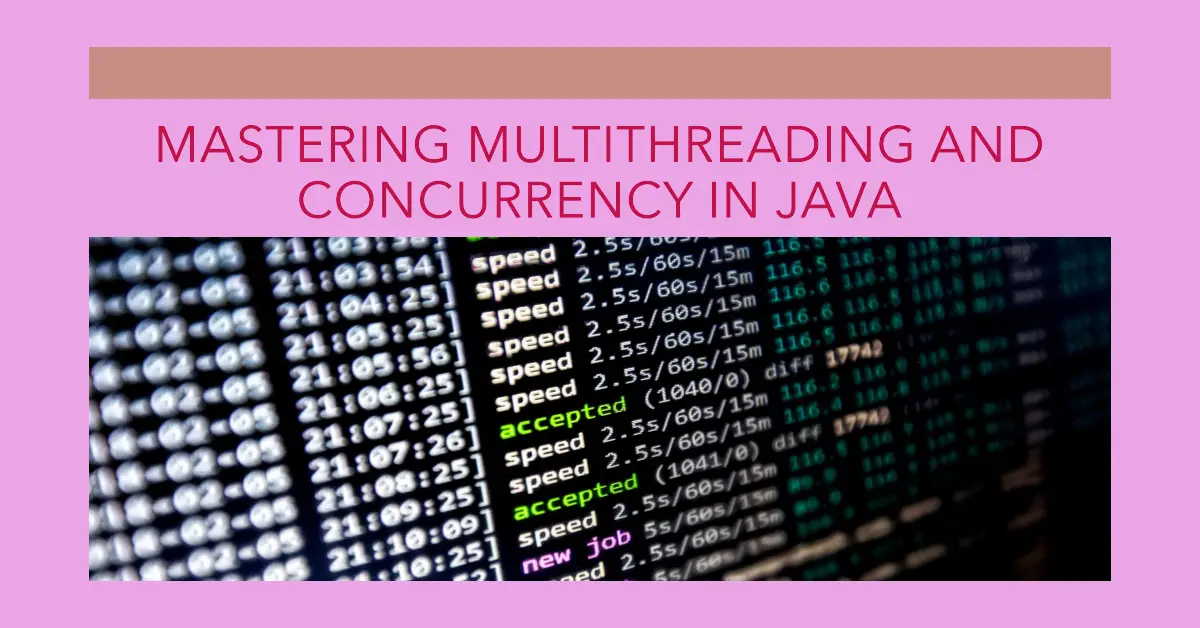 Multithreading and Concurrency In Java