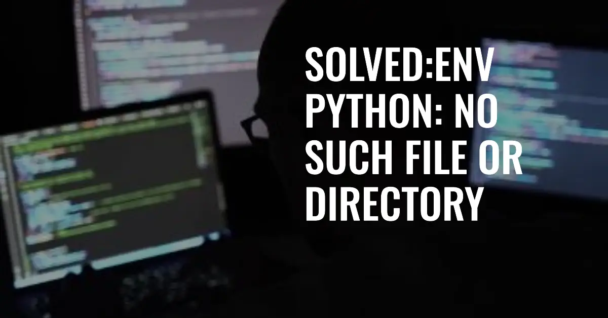 Fixing the "env: python: No such file or directory" Error in Linux