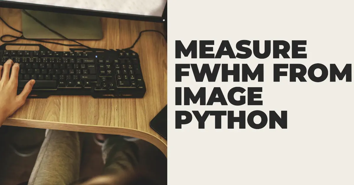 How To Measure FWHM from Image Python